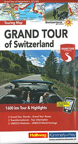 Grand Tour of Switzerland: Touring Map, 1:275 000: Grand Tour Strecke, Tourinformationen, UNESCO Welterbe inkl. Free Download on Smart Devices (Hallwag Strassenkarten) von Hallwag Karten Verlag